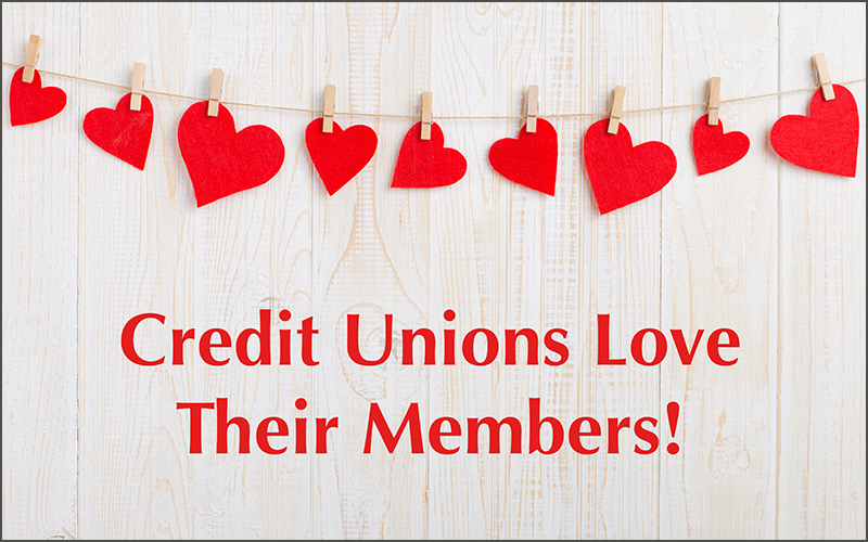 Hearts and the words Credit Unions Love Their Members!